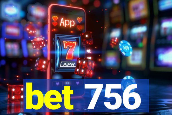 bet 756